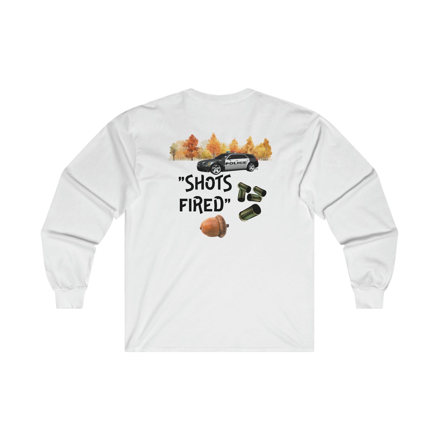 Acorn Shots Fired Funny Unisex Ultra Cotton Long Sleeve Tee