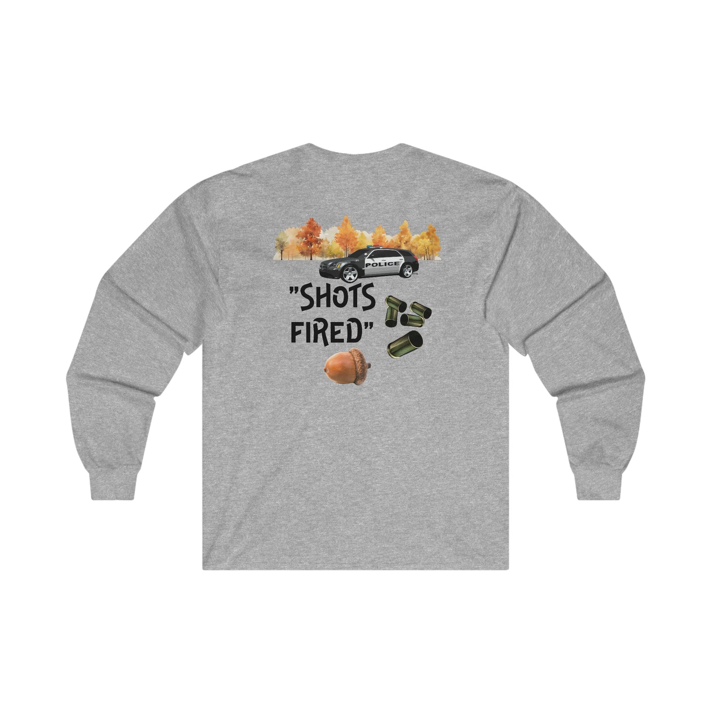 Acorn Shots Fired Funny Unisex Ultra Cotton Long Sleeve Tee