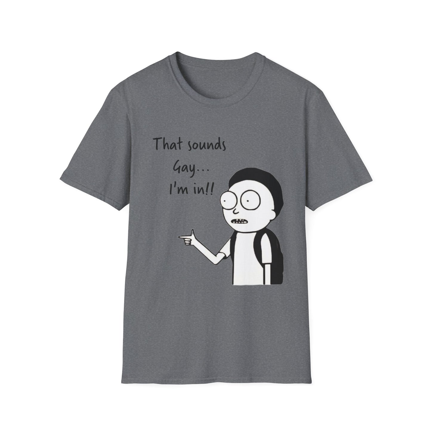 Sounds Gay I'm In with Image of Morty Unisex T-Shirt