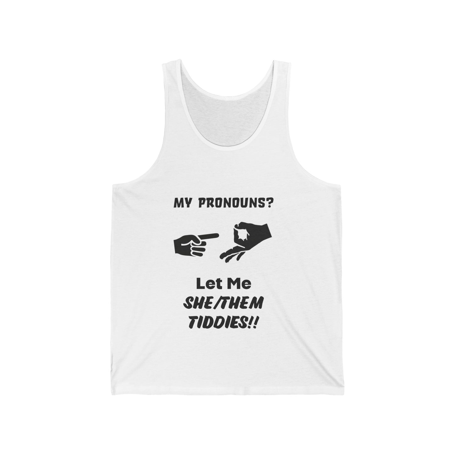 Unisex Jersey Tank My Pronouns? She / Them T!dd!e$