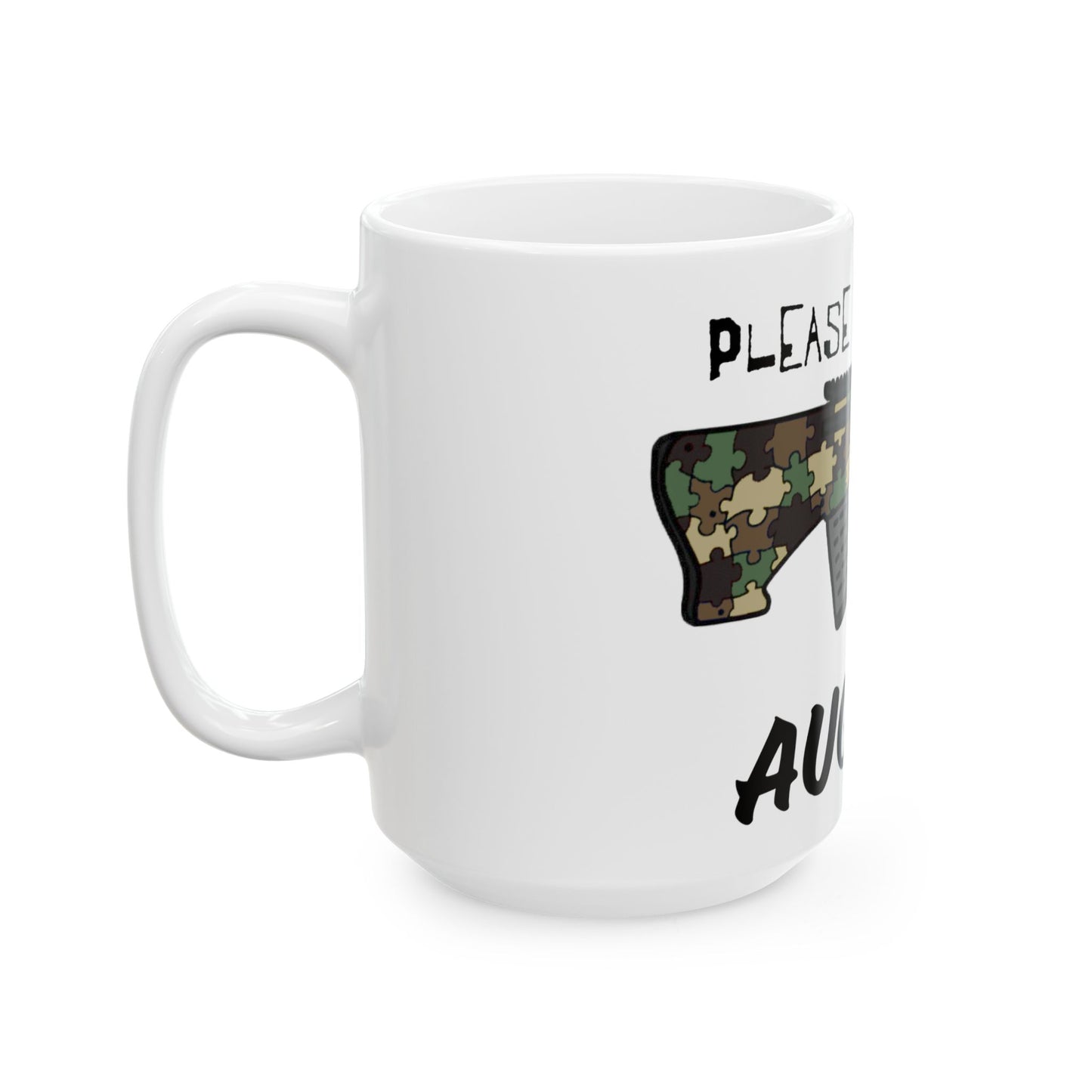 M81 Be Patient I have Augtism Ceramic Mug, (11oz, 15oz)