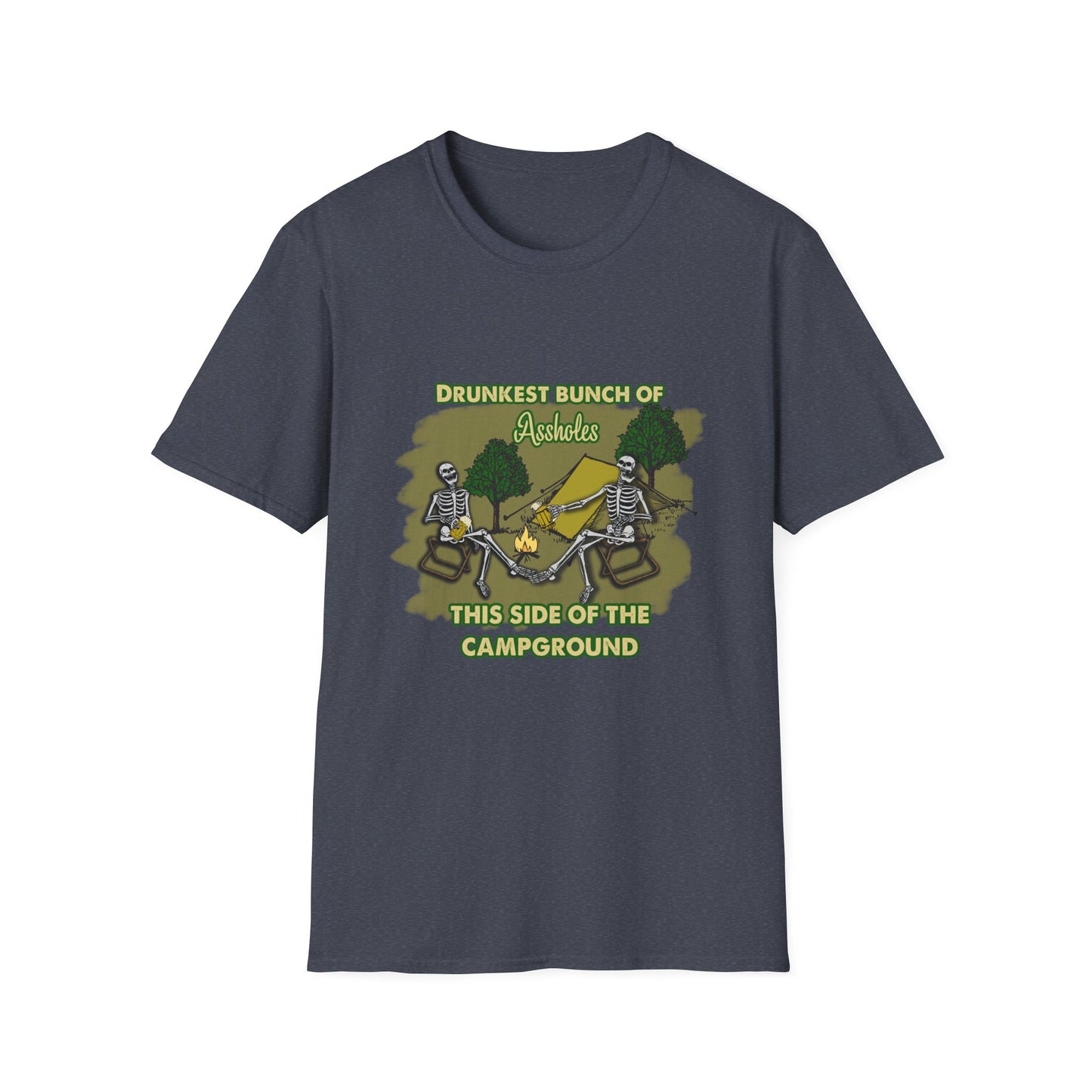 Drunkest bunch of A-holes This Side of the Campground - Skeletons Adult humor Softstyle T-Shirt