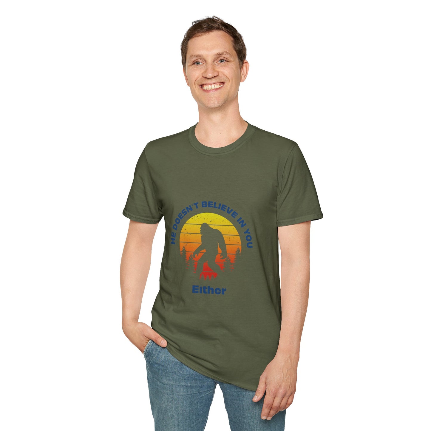 Funny Bigfoot T-Shirt - 'He Doesn't Believe in You Either' - Unisex Softstyle Tee