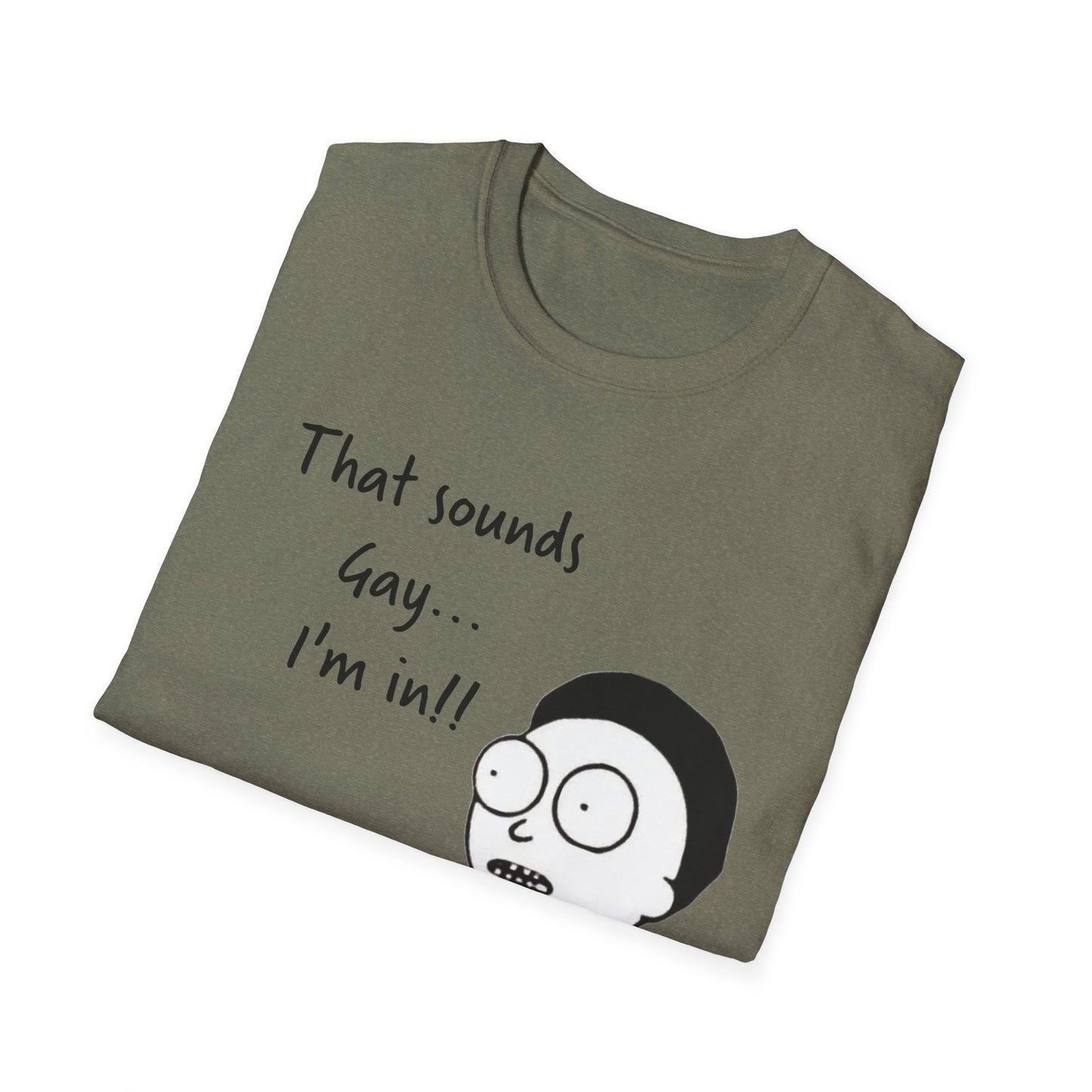Sounds Gay I'm In with Image of Morty Unisex T-Shirt