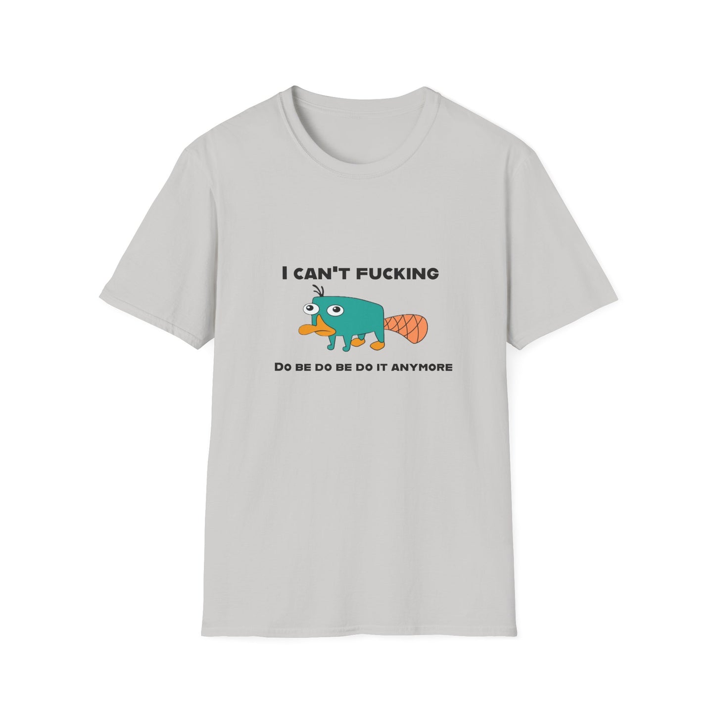 Perry the Platypus I Can't F$#%$# Do Be Do Be Do It Anymore Adult Humor Softstyle T-Shirt