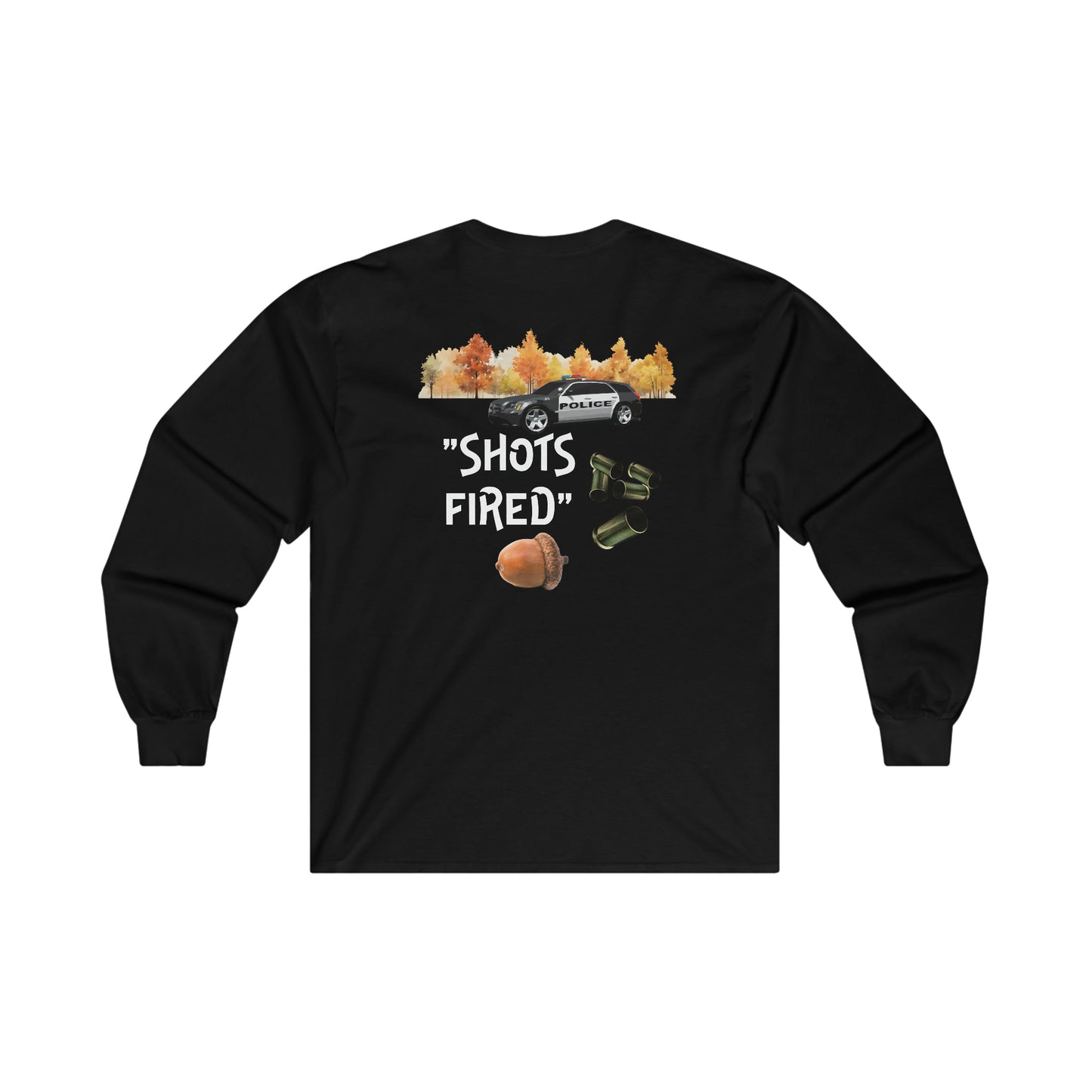 Acorn Shots Fired Funny Unisex Ultra Cotton Long Sleeve Tee