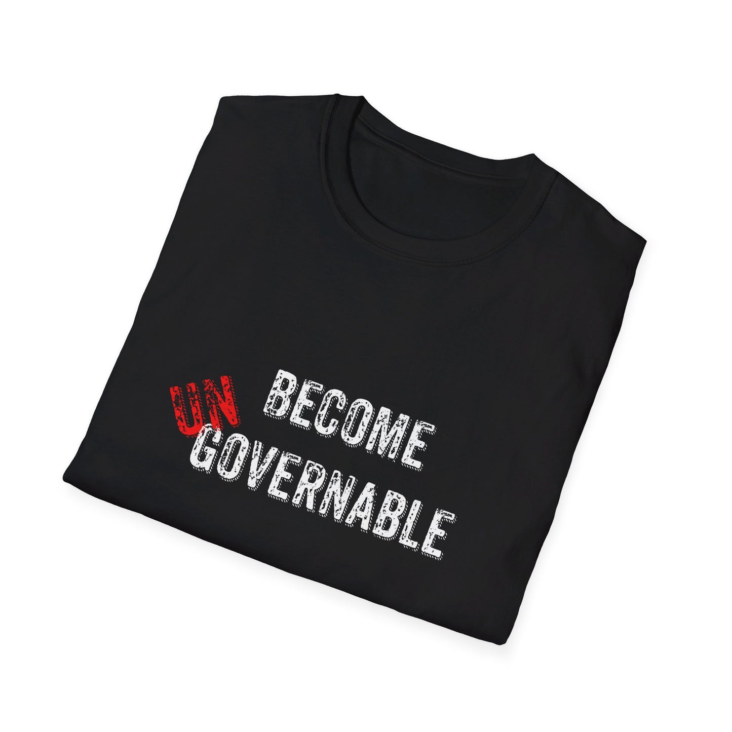 Become UN Governable Softstyle T-Shirt