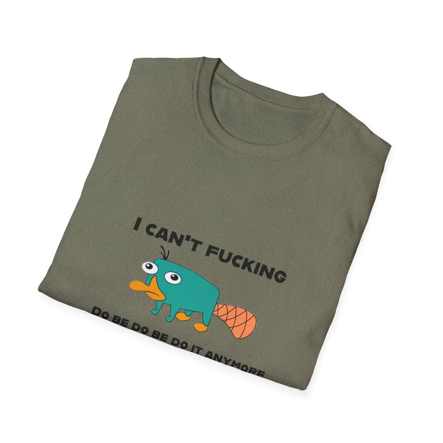 Perry the Platypus I Can't F$#%$# Do Be Do Be Do It Anymore Adult Humor Softstyle T-Shirt