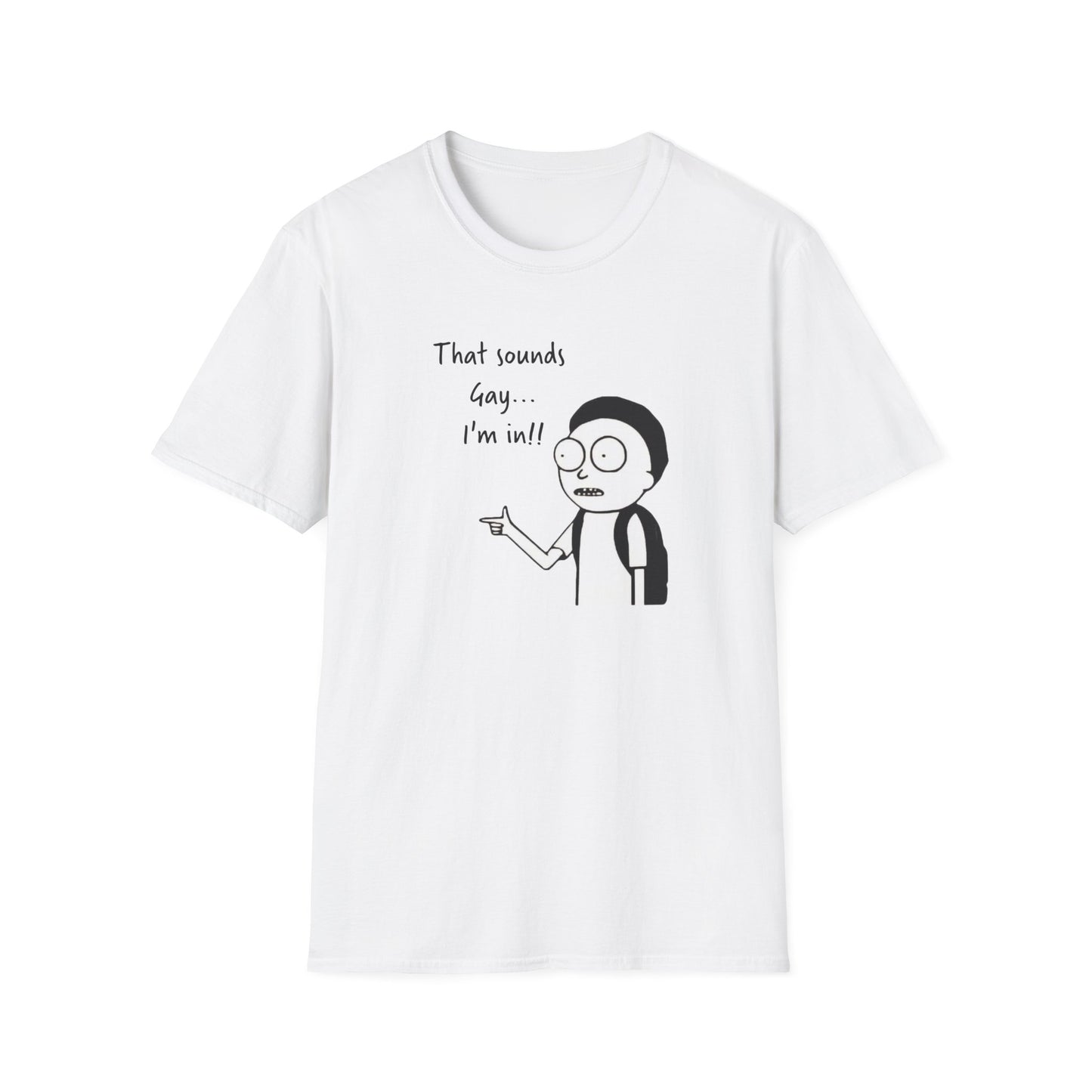 Sounds Gay I'm In with Image of Morty Unisex T-Shirt