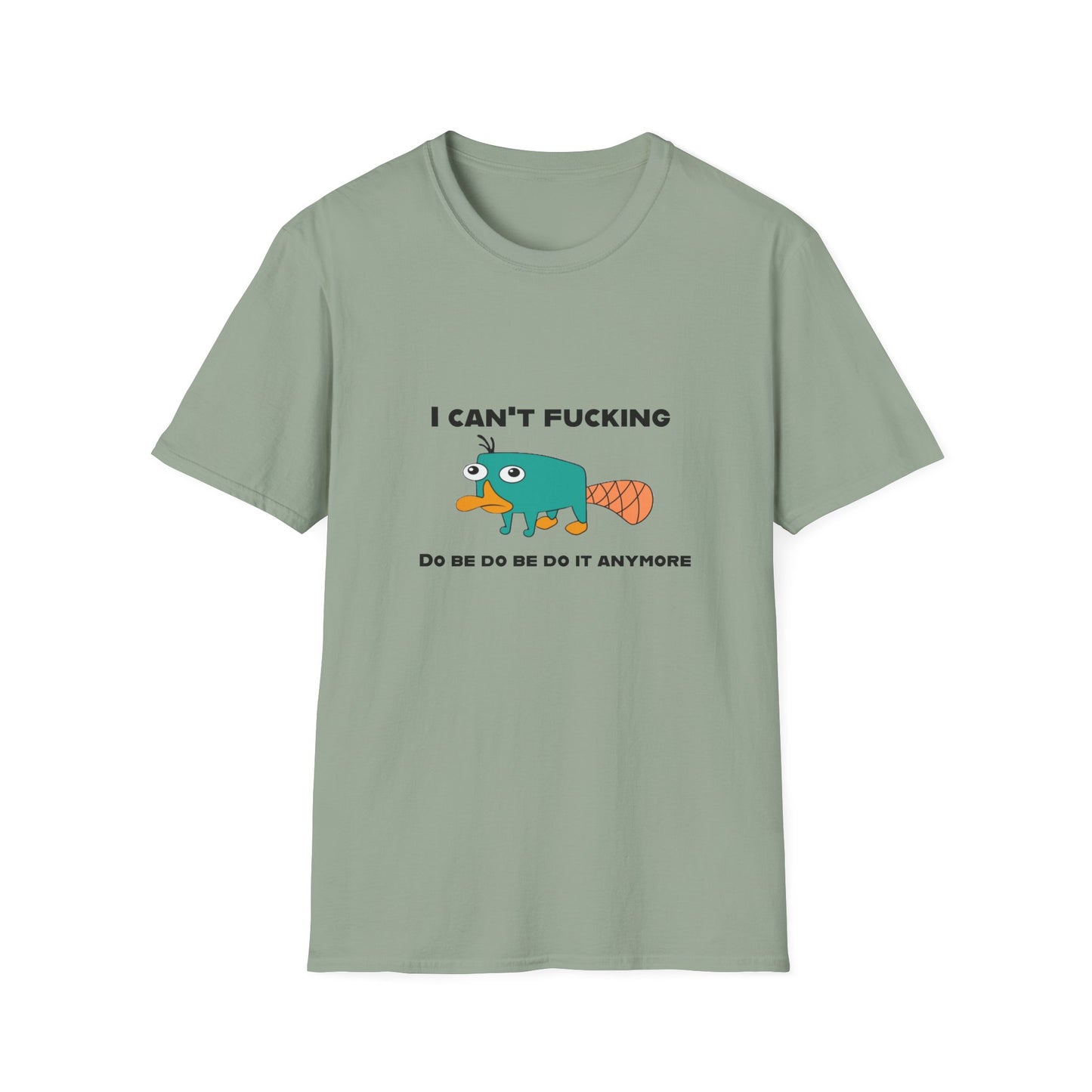 Perry the Platypus I Can't F$#%$# Do Be Do Be Do It Anymore Adult Humor Softstyle T-Shirt
