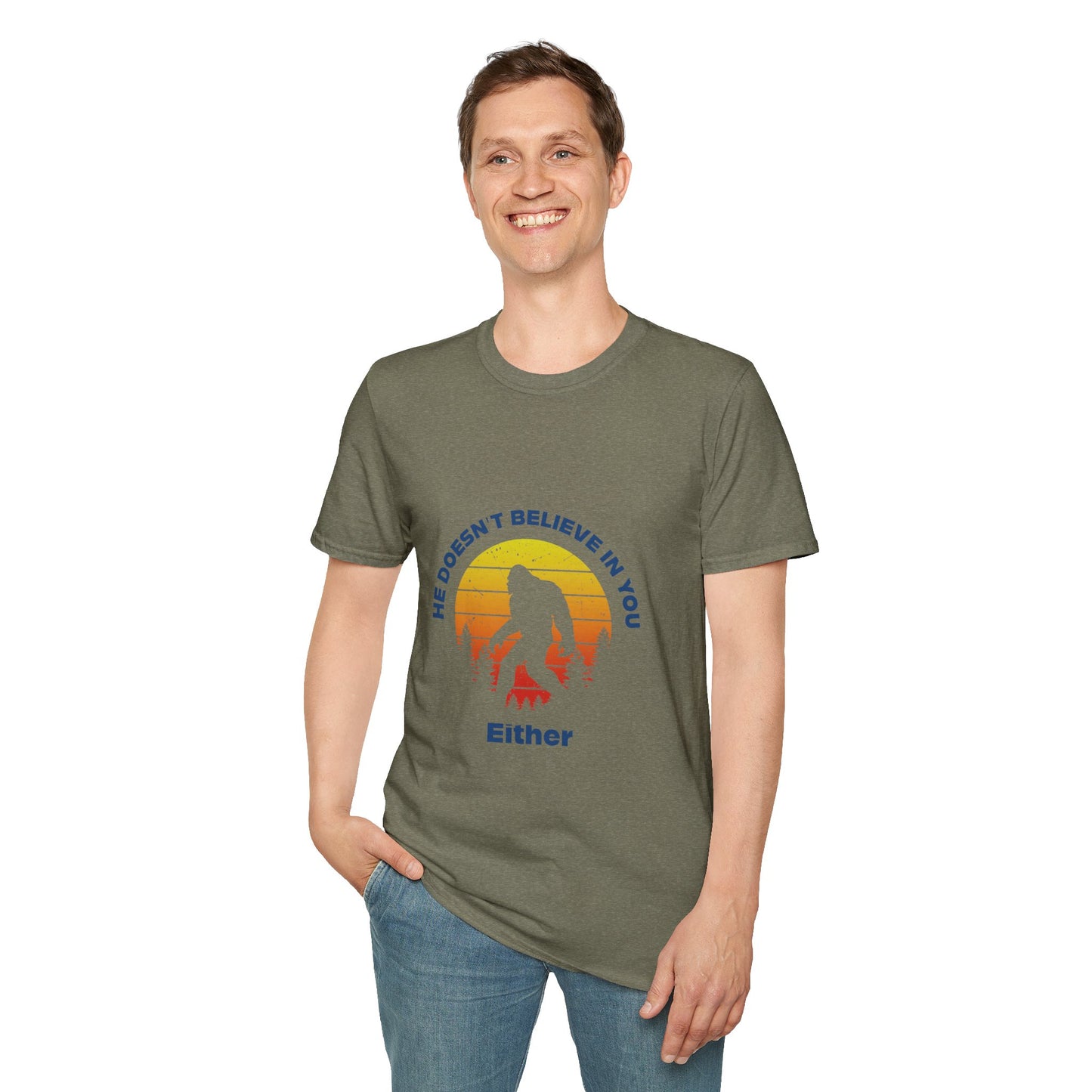 Funny Bigfoot T-Shirt - 'He Doesn't Believe in You Either' - Unisex Softstyle Tee