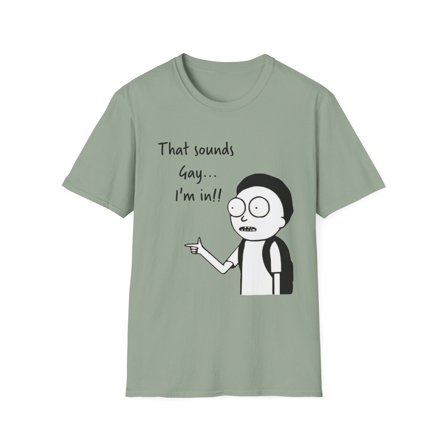 Sounds Gay I'm In with Image of Morty Unisex T-Shirt