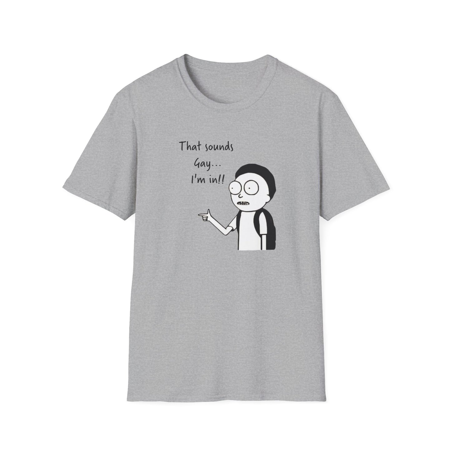 Sounds Gay I'm In with Image of Morty Unisex T-Shirt