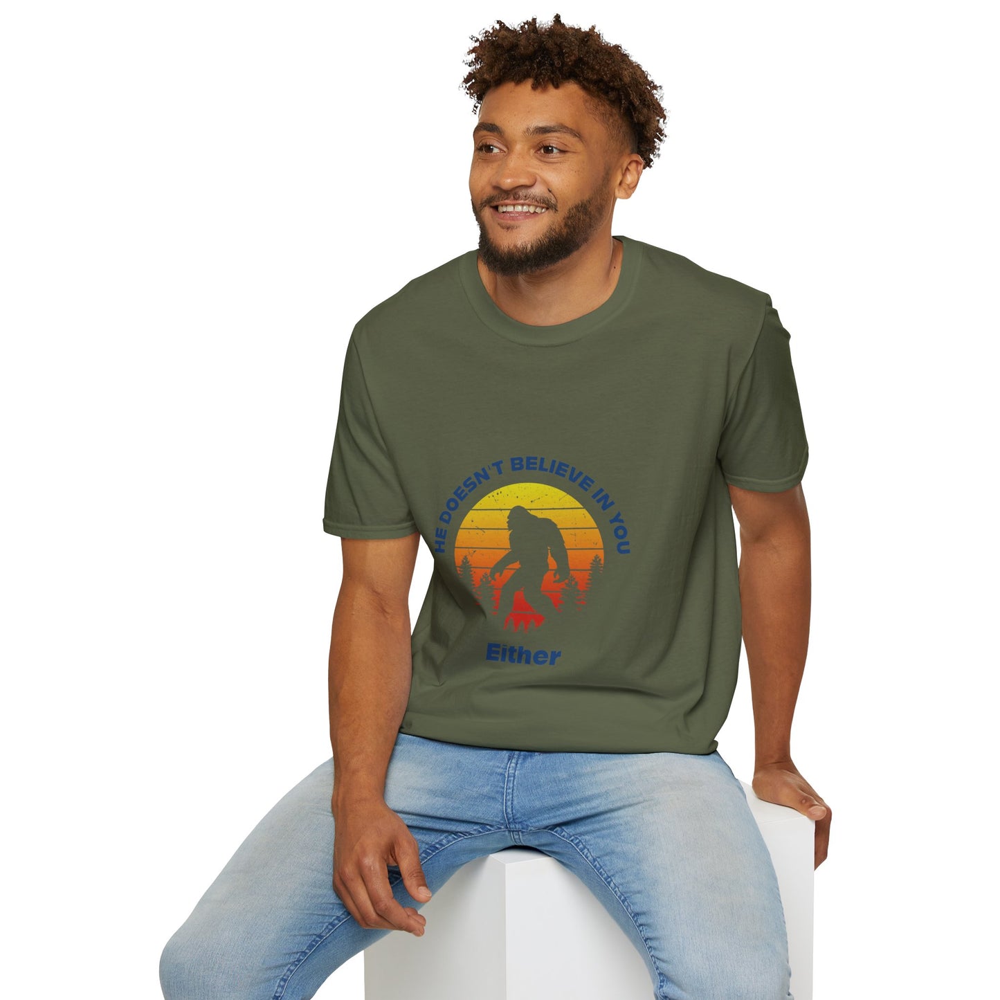 Funny Bigfoot T-Shirt - 'He Doesn't Believe in You Either' - Unisex Softstyle Tee