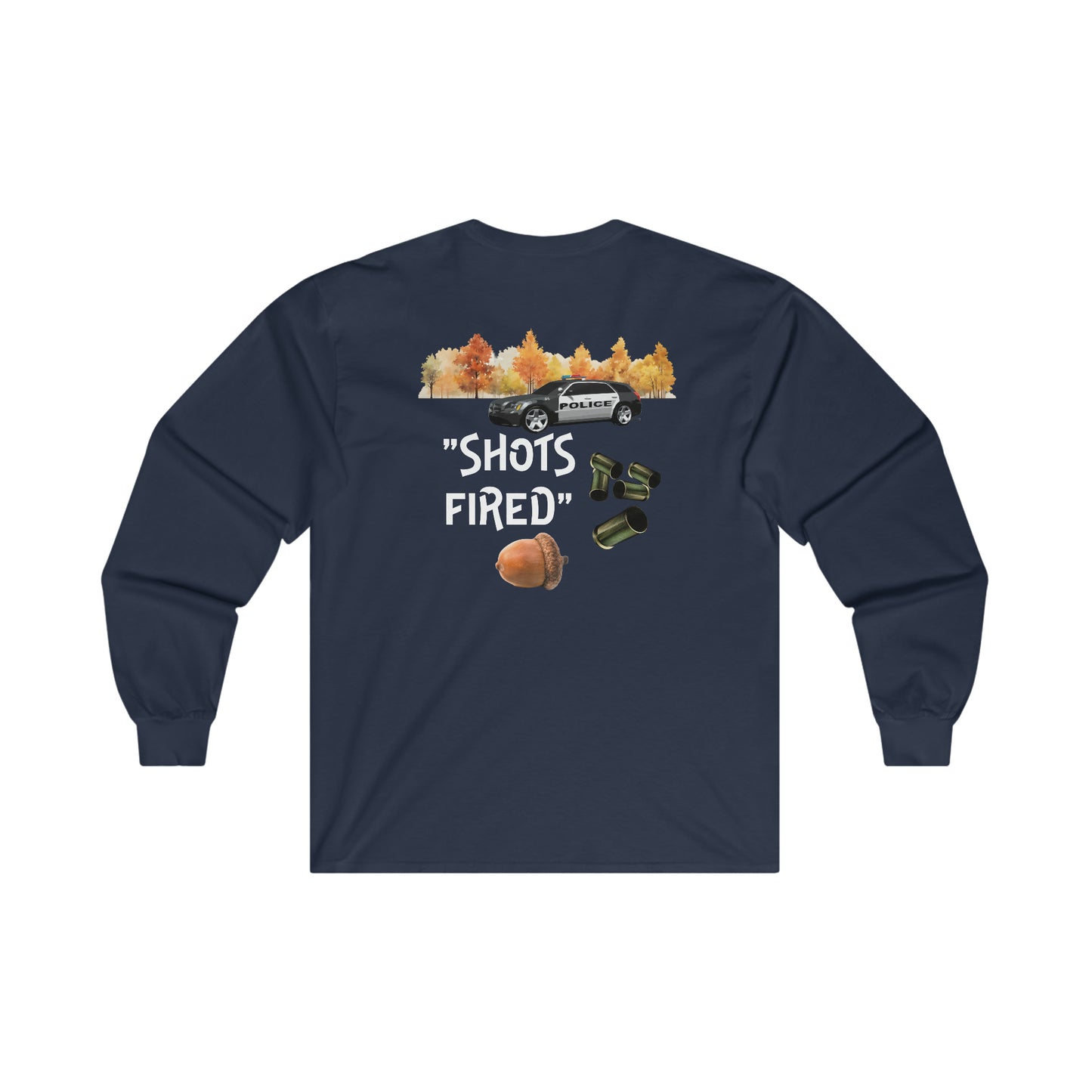 Acorn Shots Fired Funny Unisex Ultra Cotton Long Sleeve Tee