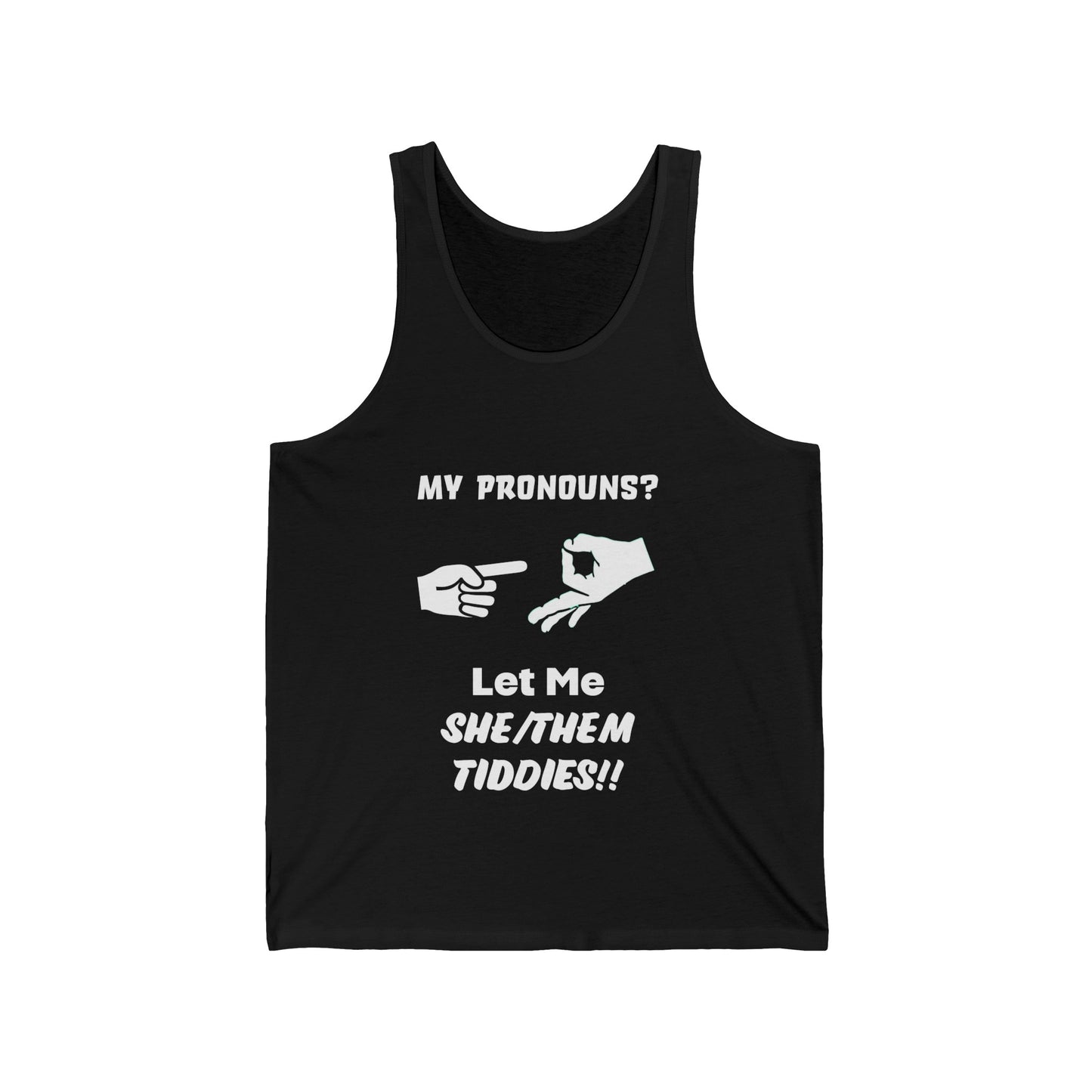 Unisex Jersey Tank My Pronouns? She / Them T!dd!e$