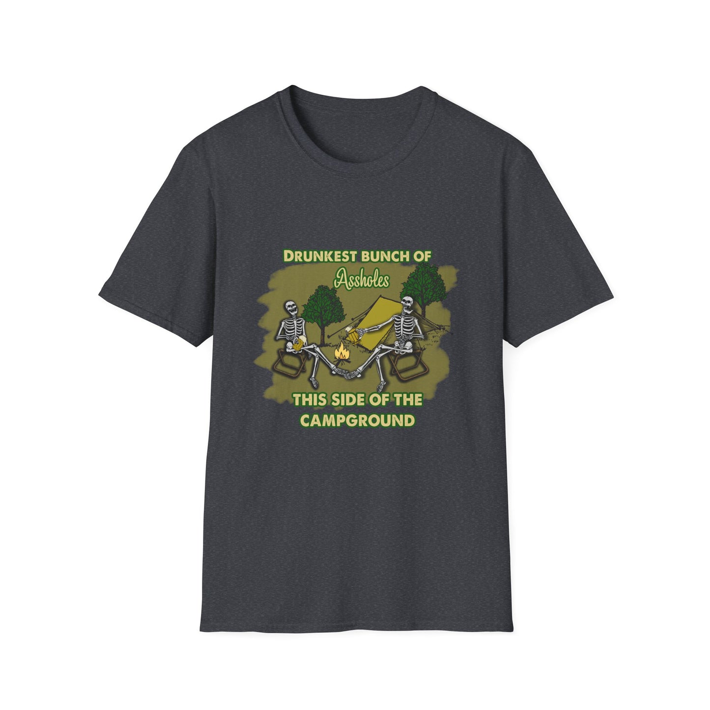 Drunkest bunch of A-holes This Side of the Campground - Skeletons Adult humor Softstyle T-Shirt