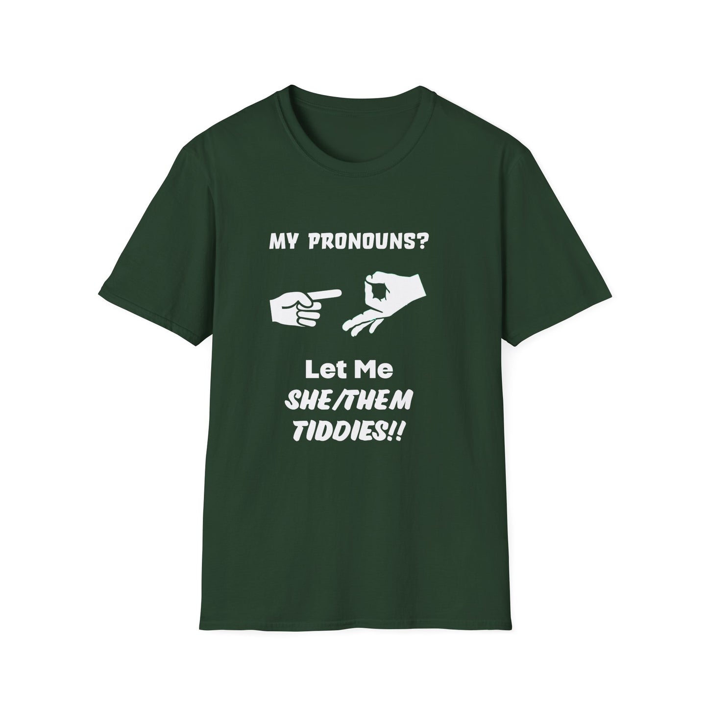 Unisex Softstyle T-Shirt My Pronouns? She / Them Tidd!es$