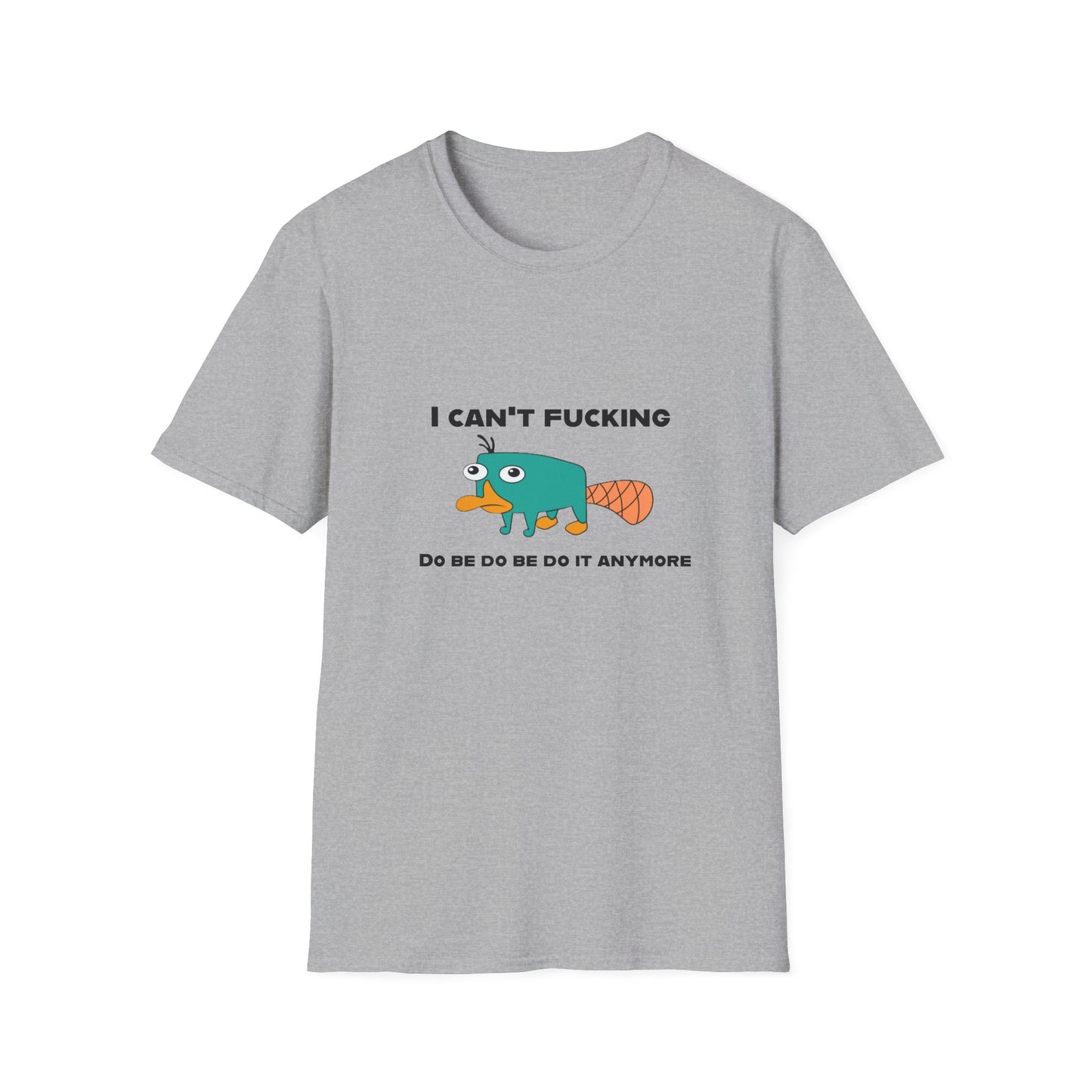 Perry the Platypus I Can't F$#%$# Do Be Do Be Do It Anymore Adult Humor Softstyle T-Shirt
