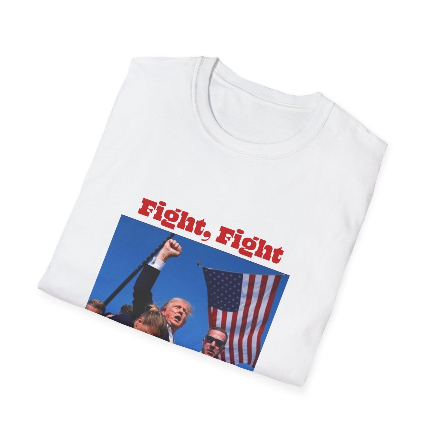 Trump Fight Fight Fight Softstyle T-Shirt in Red Letters