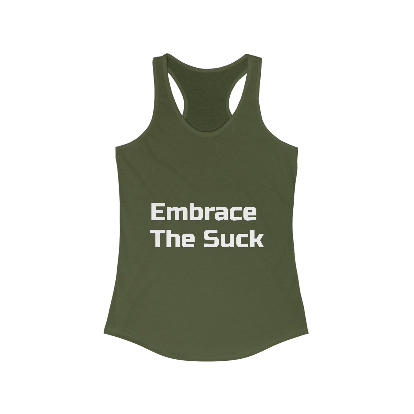 Motivational Women's Ideal Racerback Tank Embrace The Suck