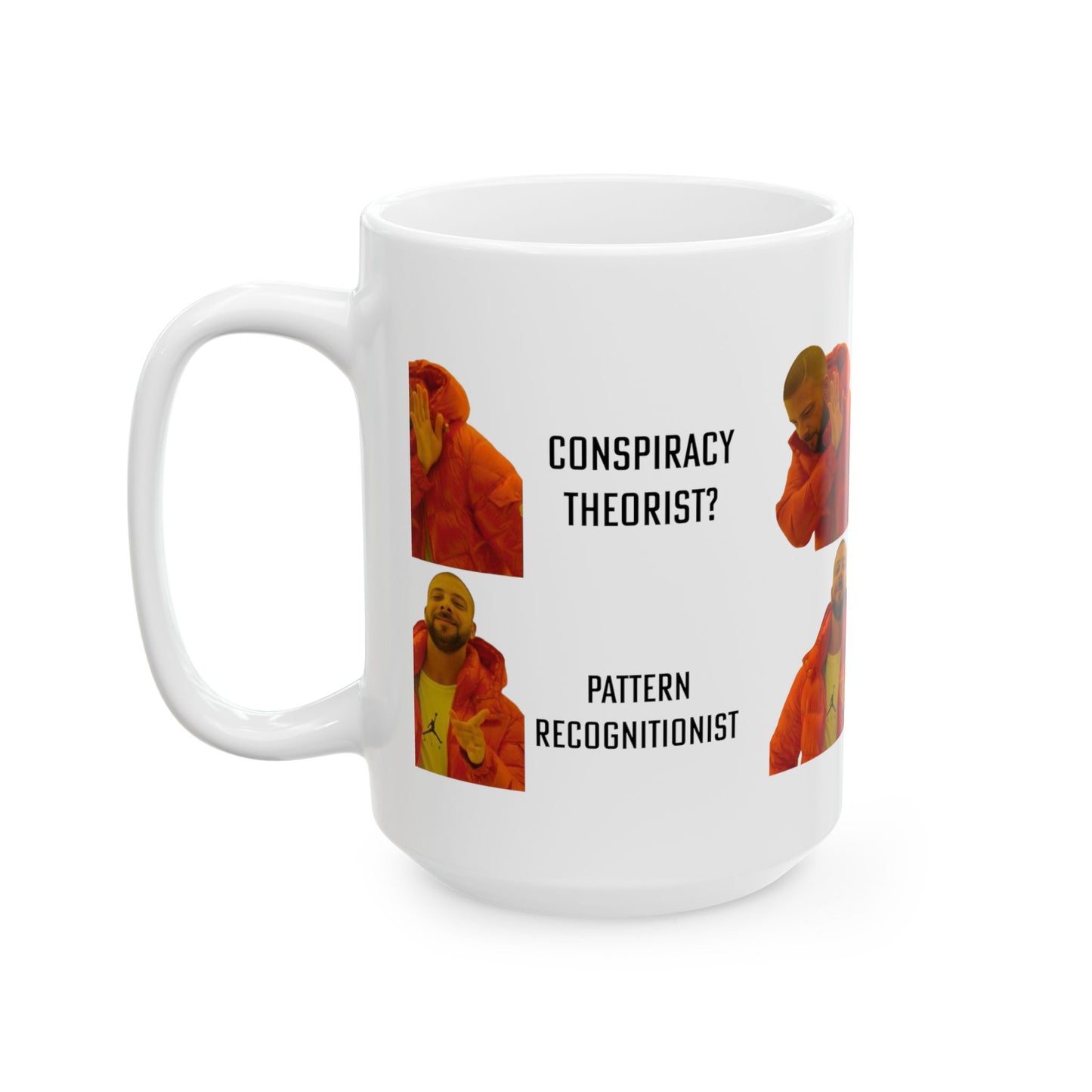 Conspiracy Theorist or Pattern Recognitionist Meme Ceramic Mug, (11oz, 15oz)