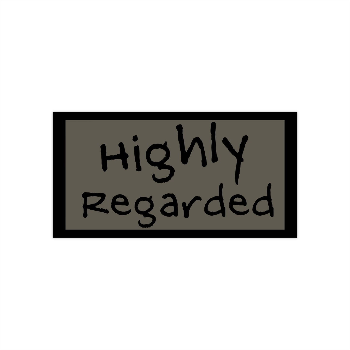 Highly Regarded Bumper Stickers