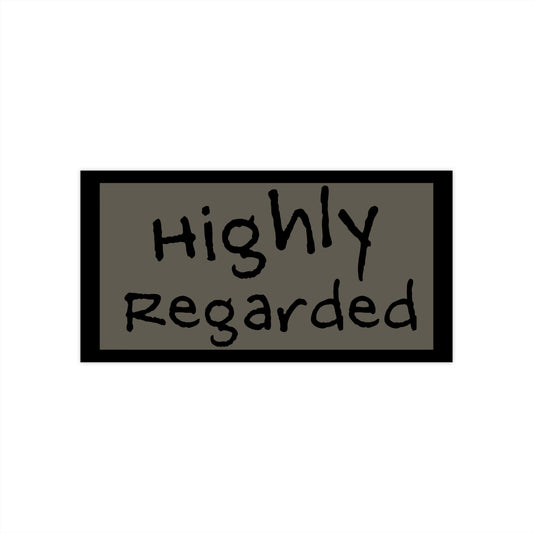 Highly Regarded Bumper Stickers