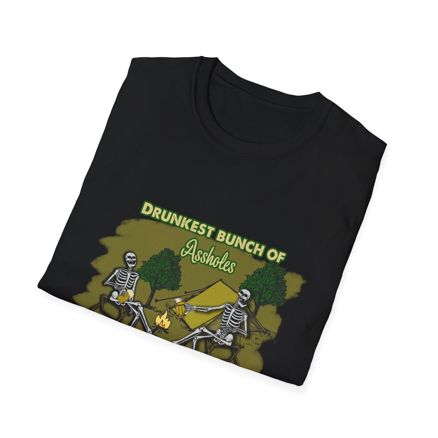 Drunkest bunch of A-holes This Side of the Campground - Skeletons Adult humor  Softstyle T-Shirt