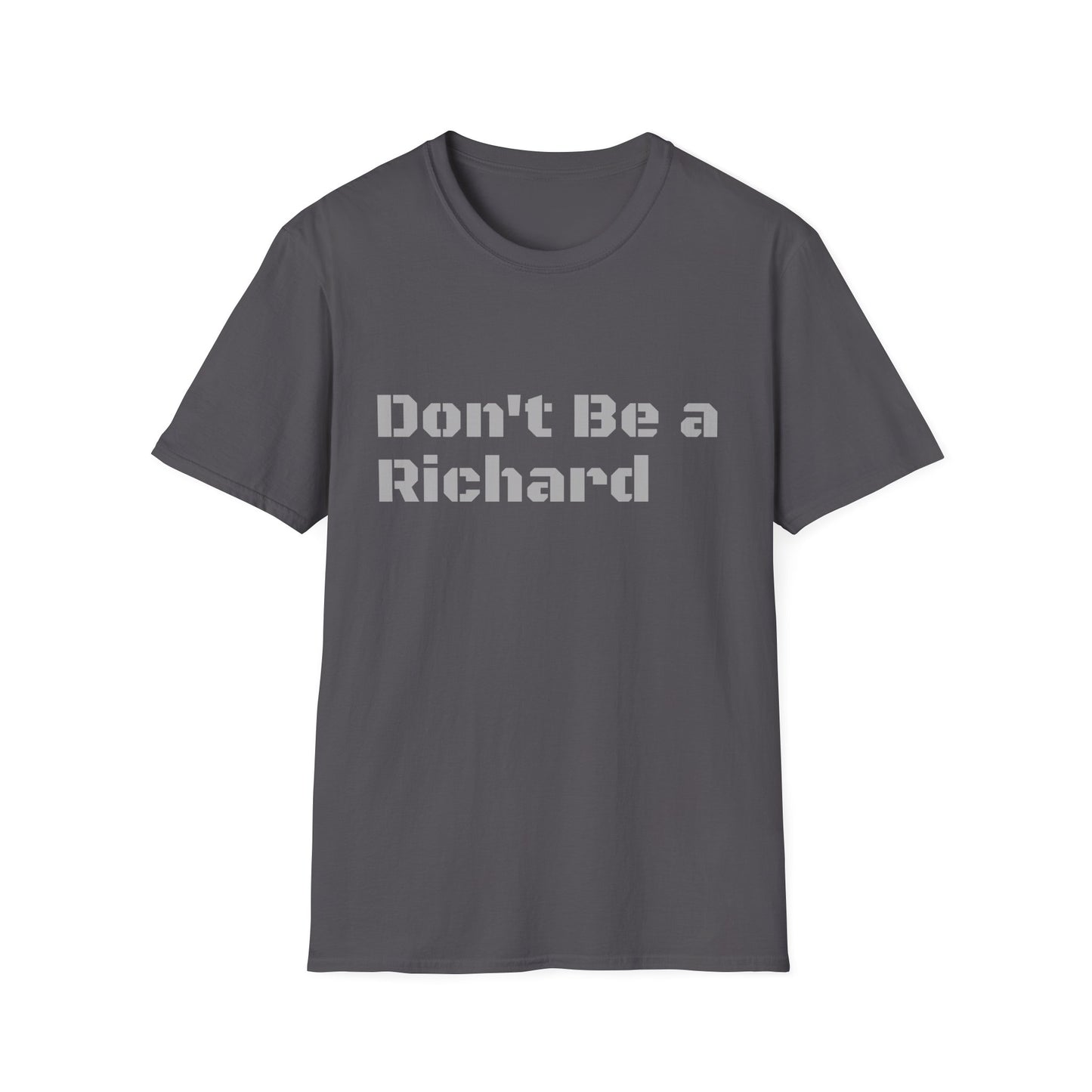 Don't Be a Richard Unisex Softstyle T-Shirt