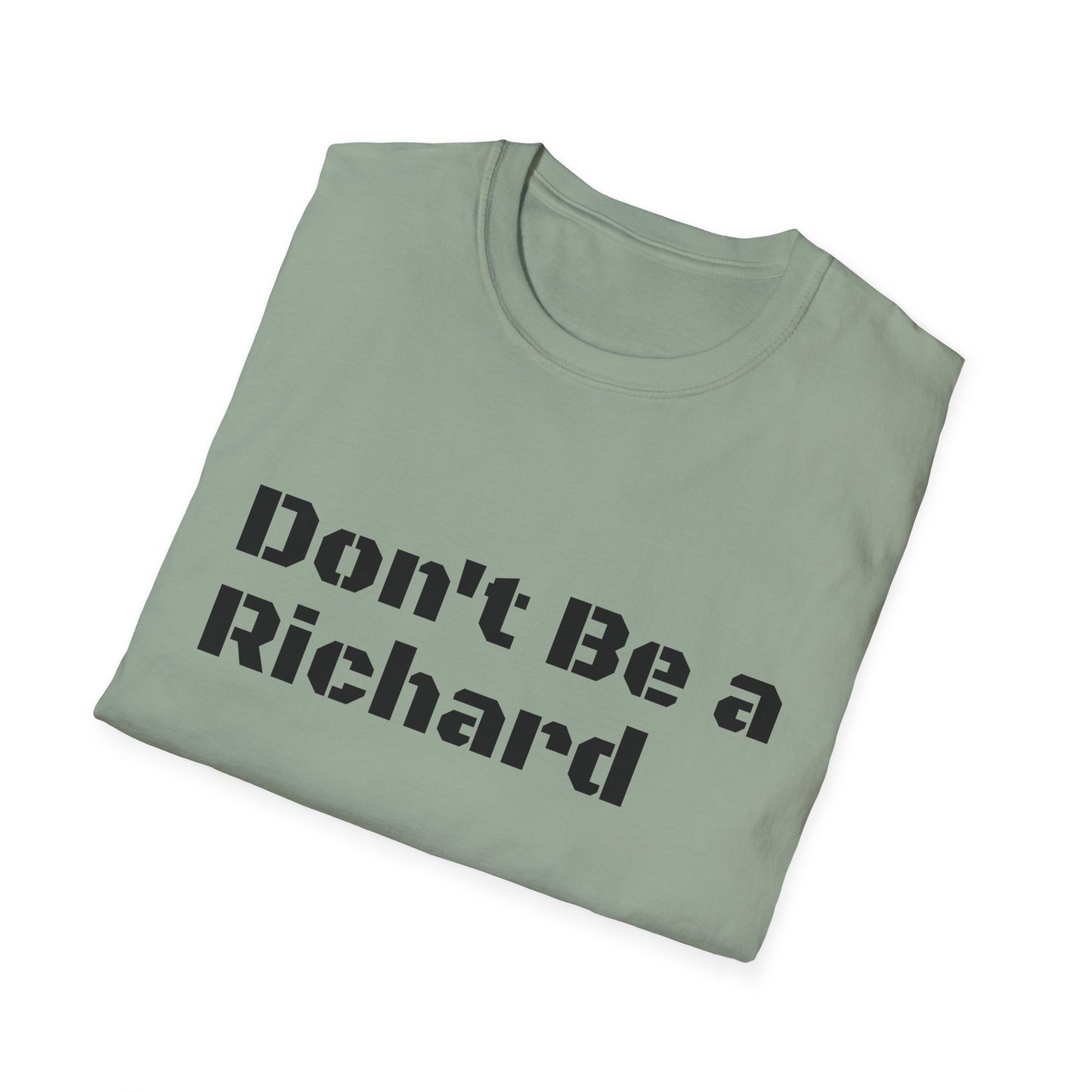 Don't Be a Richard Unisex Softstyle T-Shirt