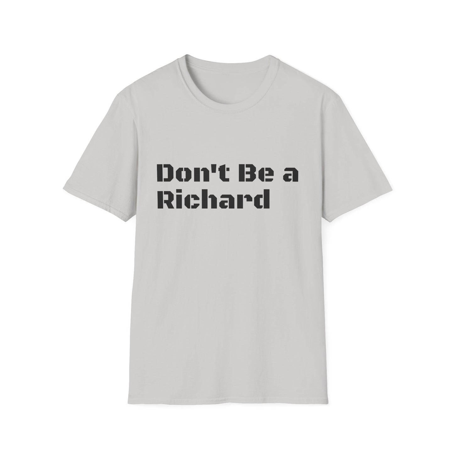 Don't Be a Richard Unisex Softstyle T-Shirt