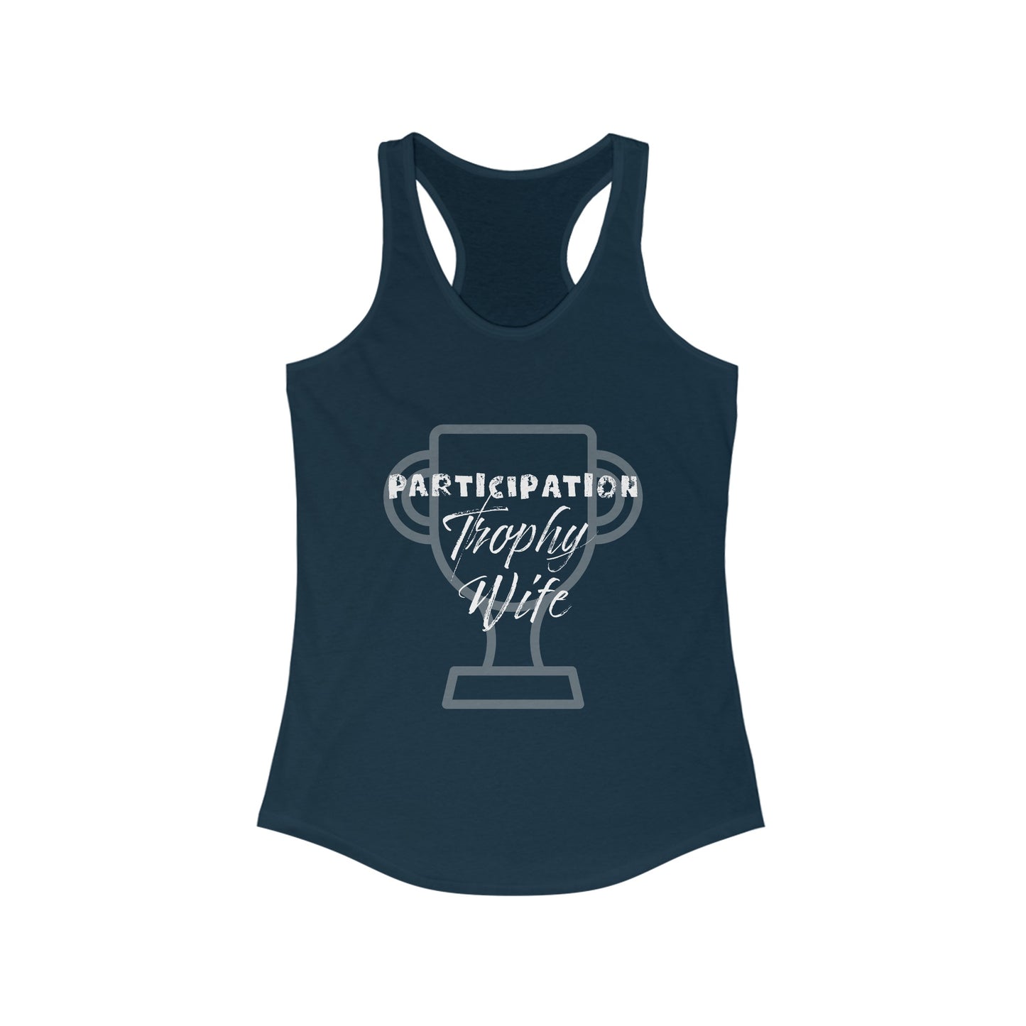 Participation Trophy Wife Women's Racerback Tank