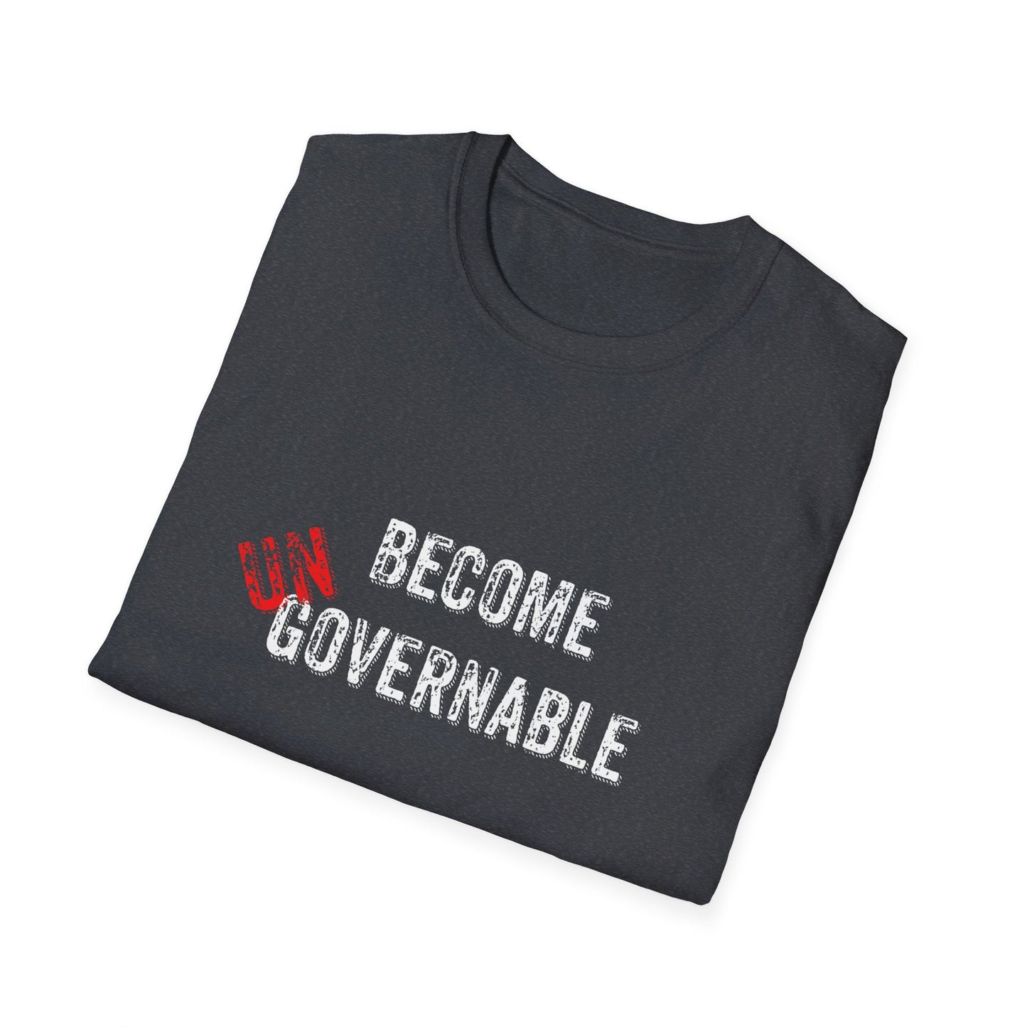 Become UN Governable Softstyle T-Shirt