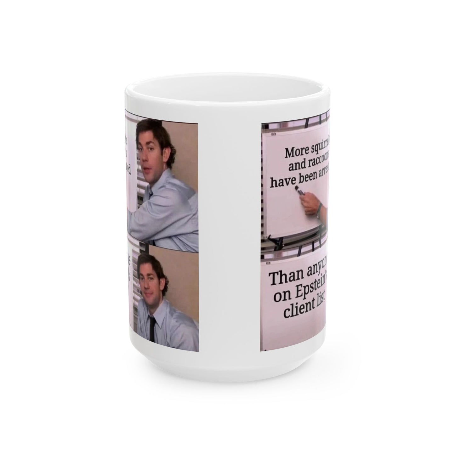 Mug - More Squirrels and Raccoons Arrested Than Epstein Clients Office Meme