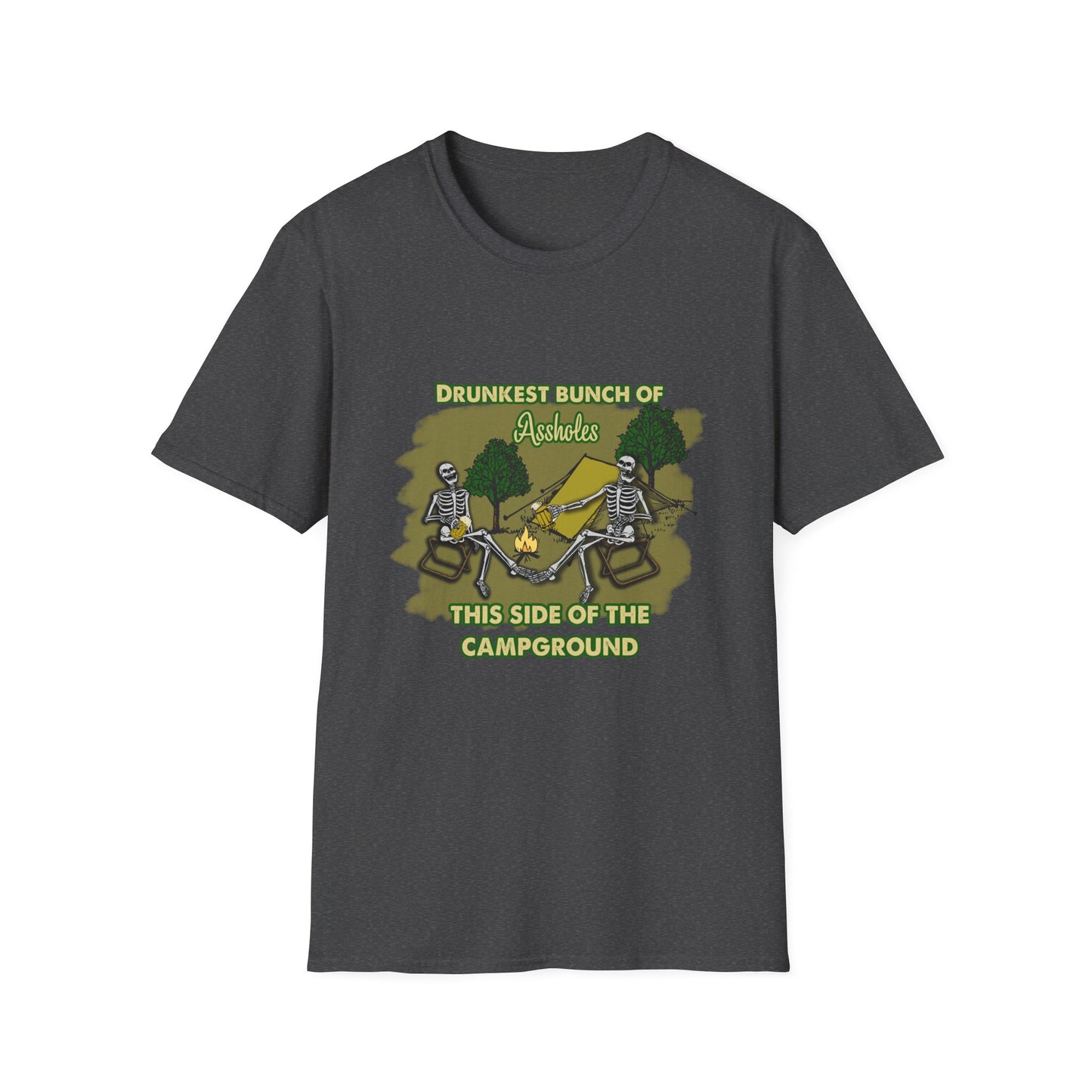 Drunkest bunch of A-holes This Side of the Campground - Skeletons Adult humor  Softstyle T-Shirt