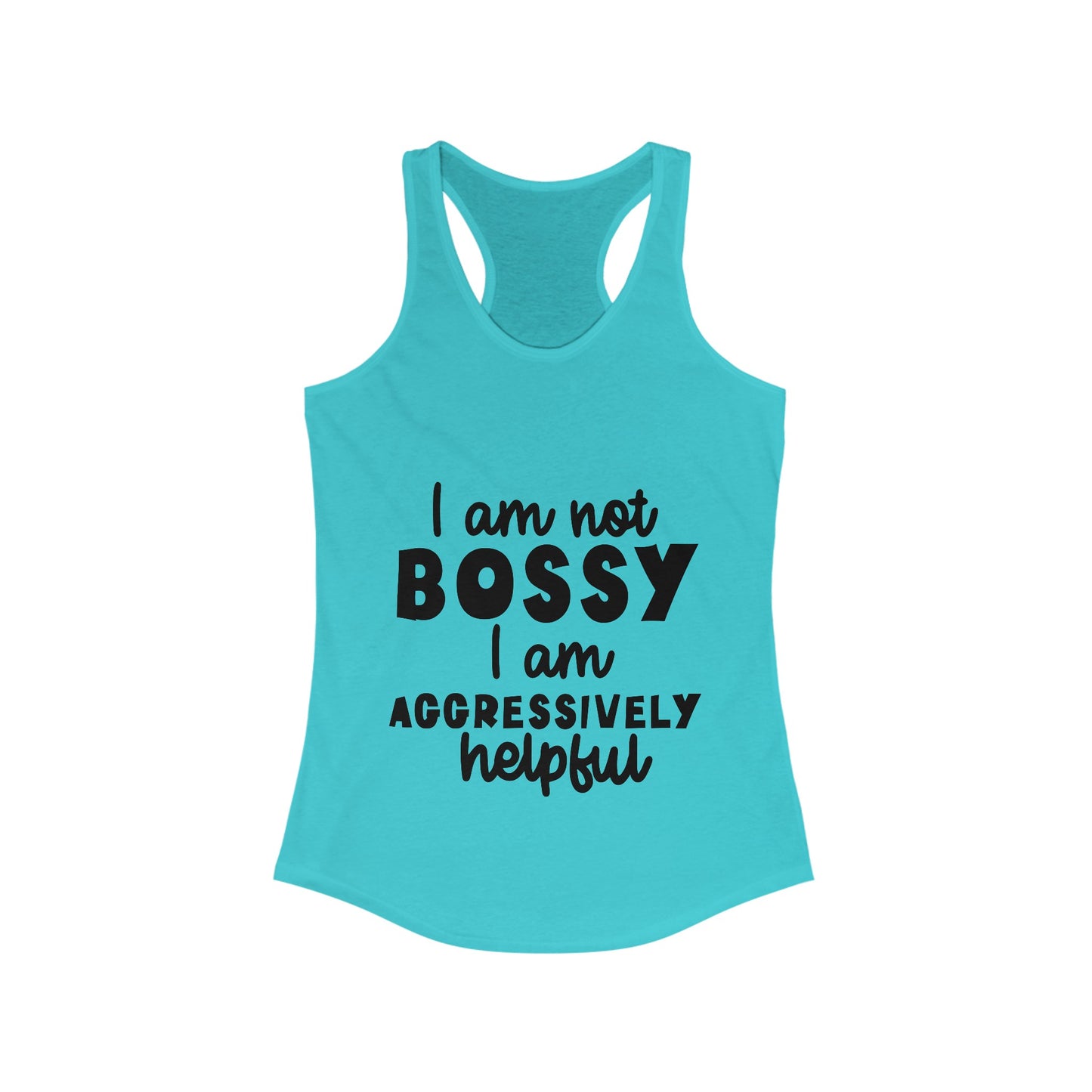 I'm Not Bossy, I'm Aggressively Helpful Women's Funny Racerback Tank