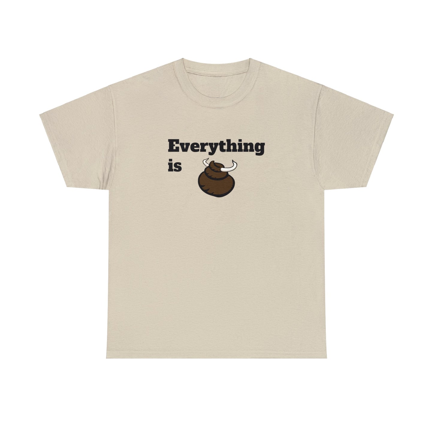 Everything is BS Funny Heavy Cotton Tee
