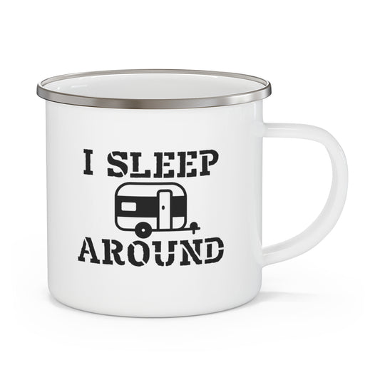 I Sleep Around Funny Enamel Camping Mug