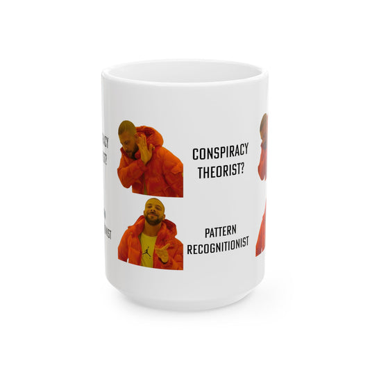 Conspiracy Theorist or Pattern Recognitionist Meme Ceramic Mug, (11oz, 15oz)