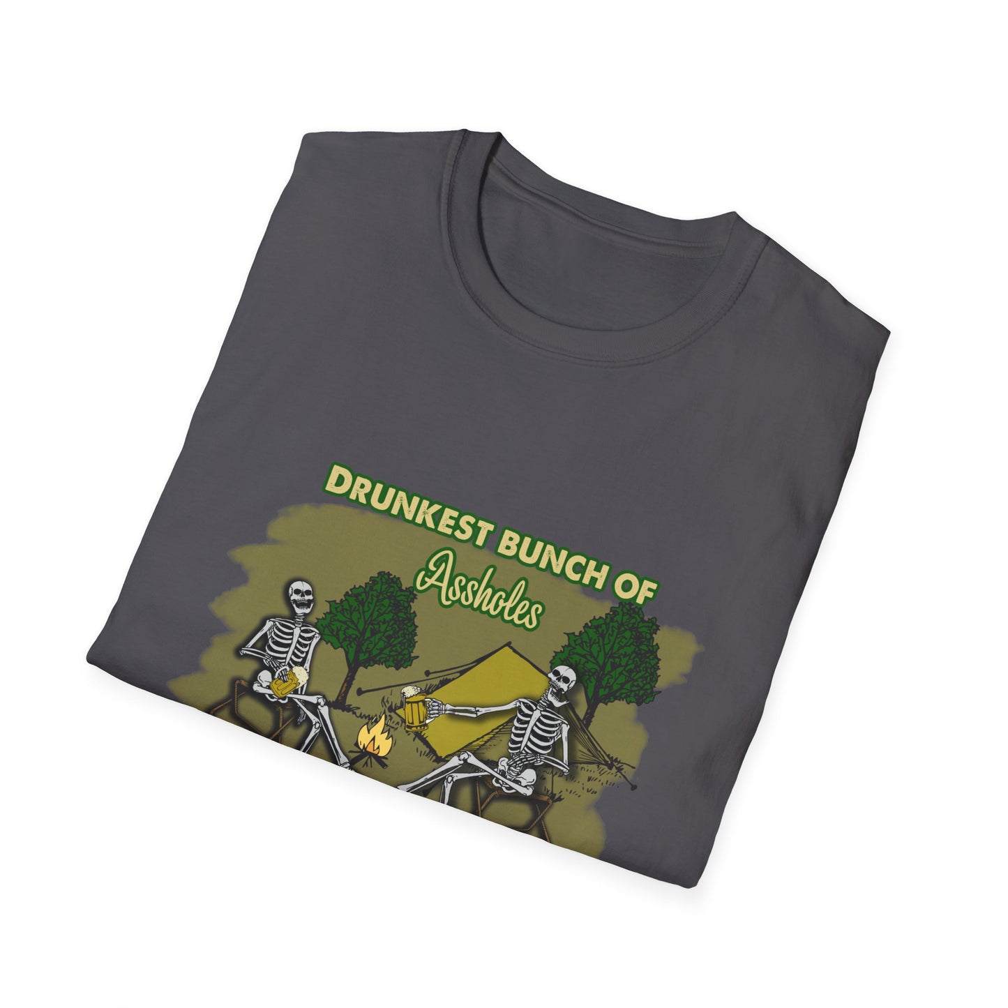 Drunkest bunch of A-holes This Side of the Campground - Skeletons Adult humor  Softstyle T-Shirt