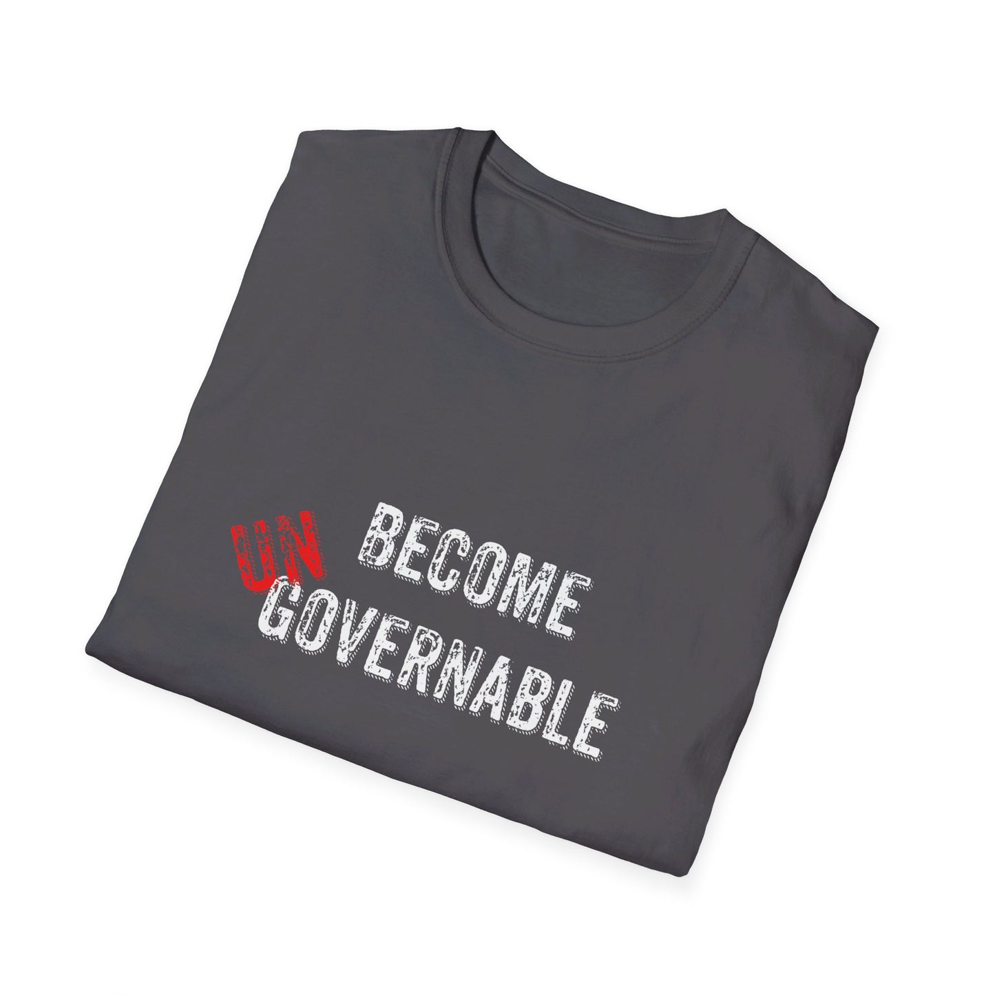 Become UN Governable Softstyle T-Shirt