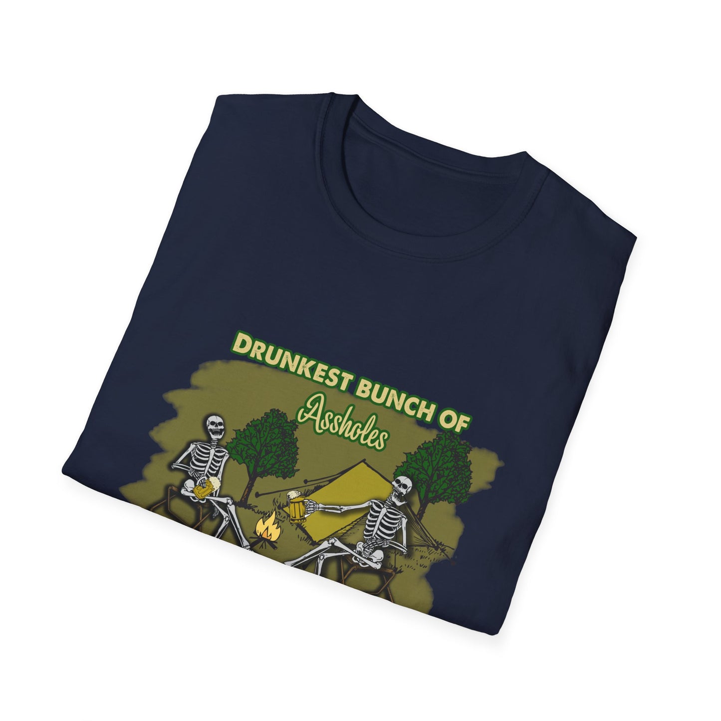 Drunkest bunch of A-holes This Side of the Campground - Skeletons Adult humor  Softstyle T-Shirt