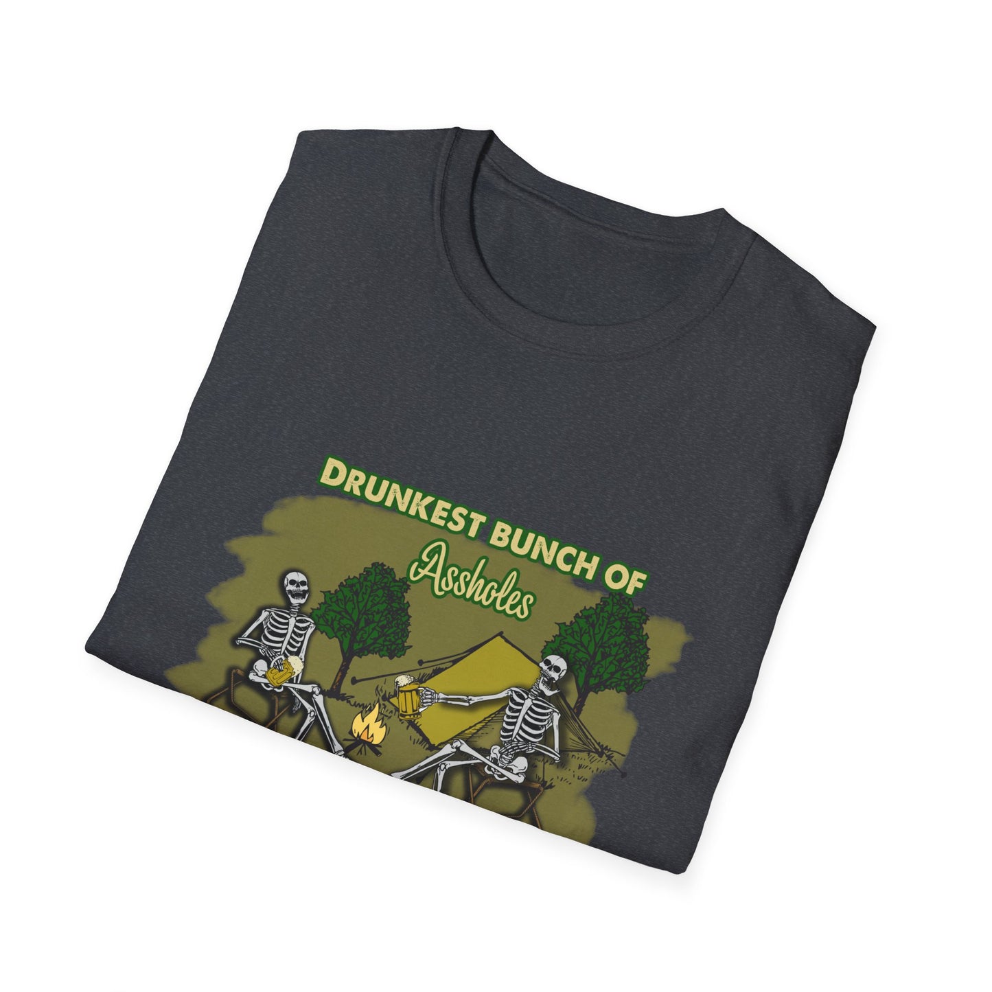 Drunkest bunch of A-holes This Side of the Campground - Skeletons Adult humor  Softstyle T-Shirt