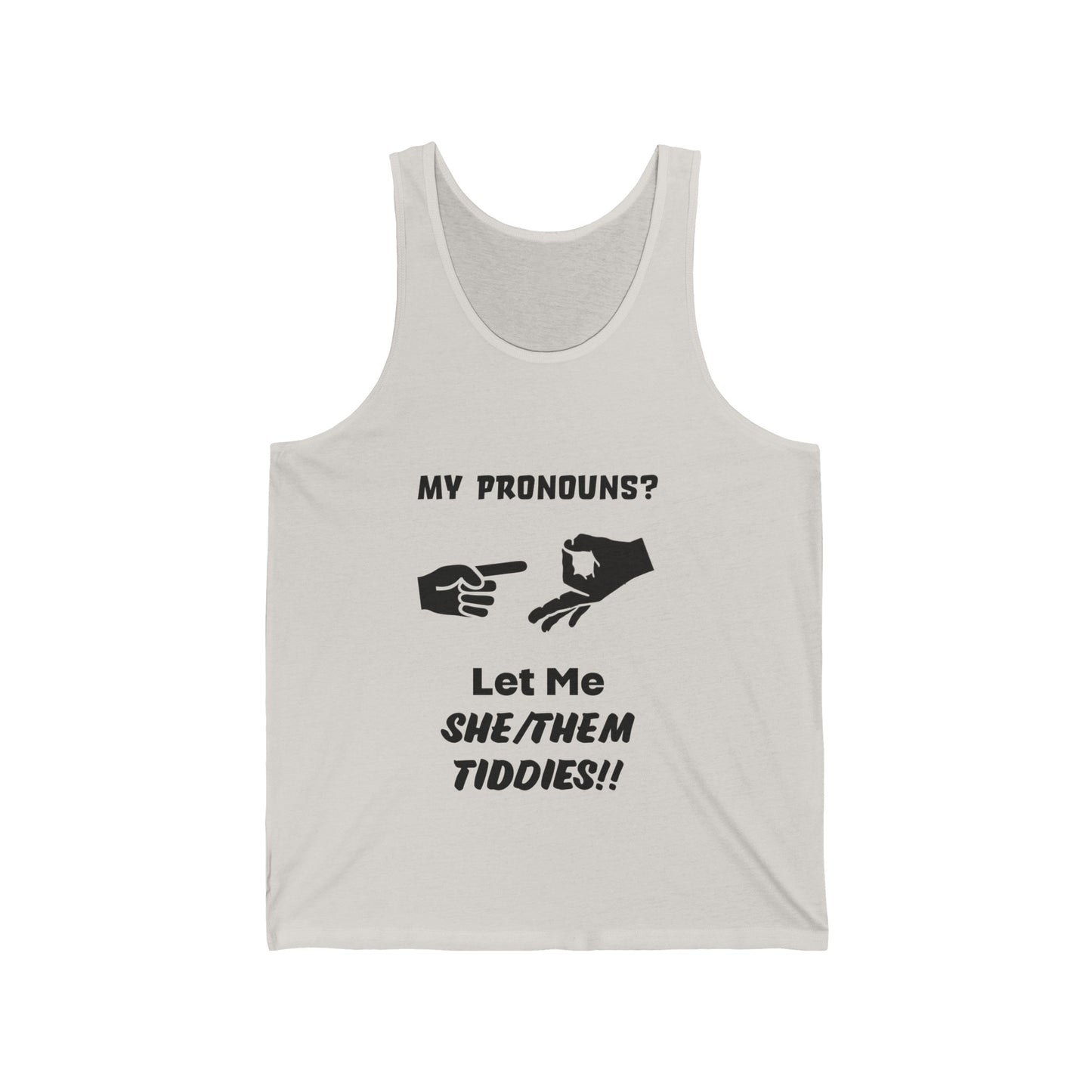 Unisex Jersey Tank My Pronouns? She / Them T!dd!e$