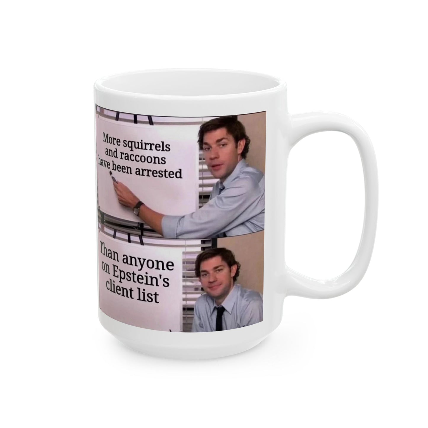 Mug - More Squirrels and Raccoons Arrested Than Epstein Clients Office Meme