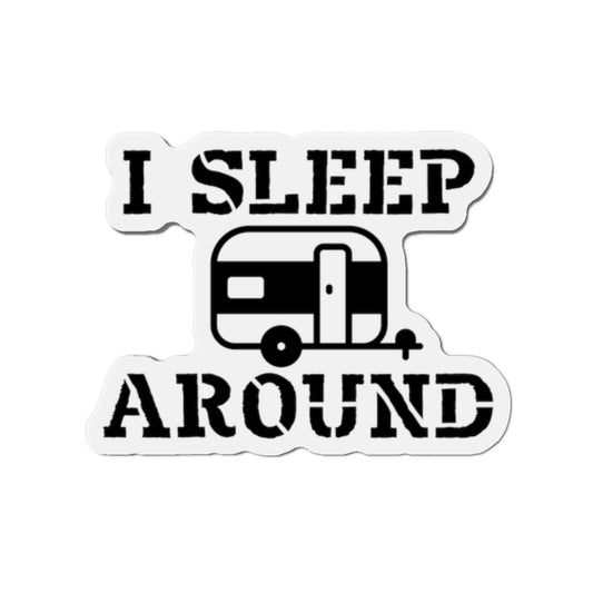 I Sleep Around - Camper Funny Die-Cut Magnets