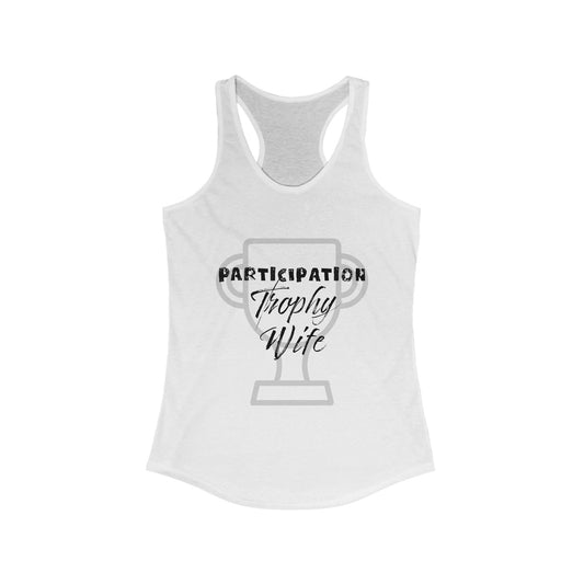 Participation Trophy Wife Women's Racerback Tank