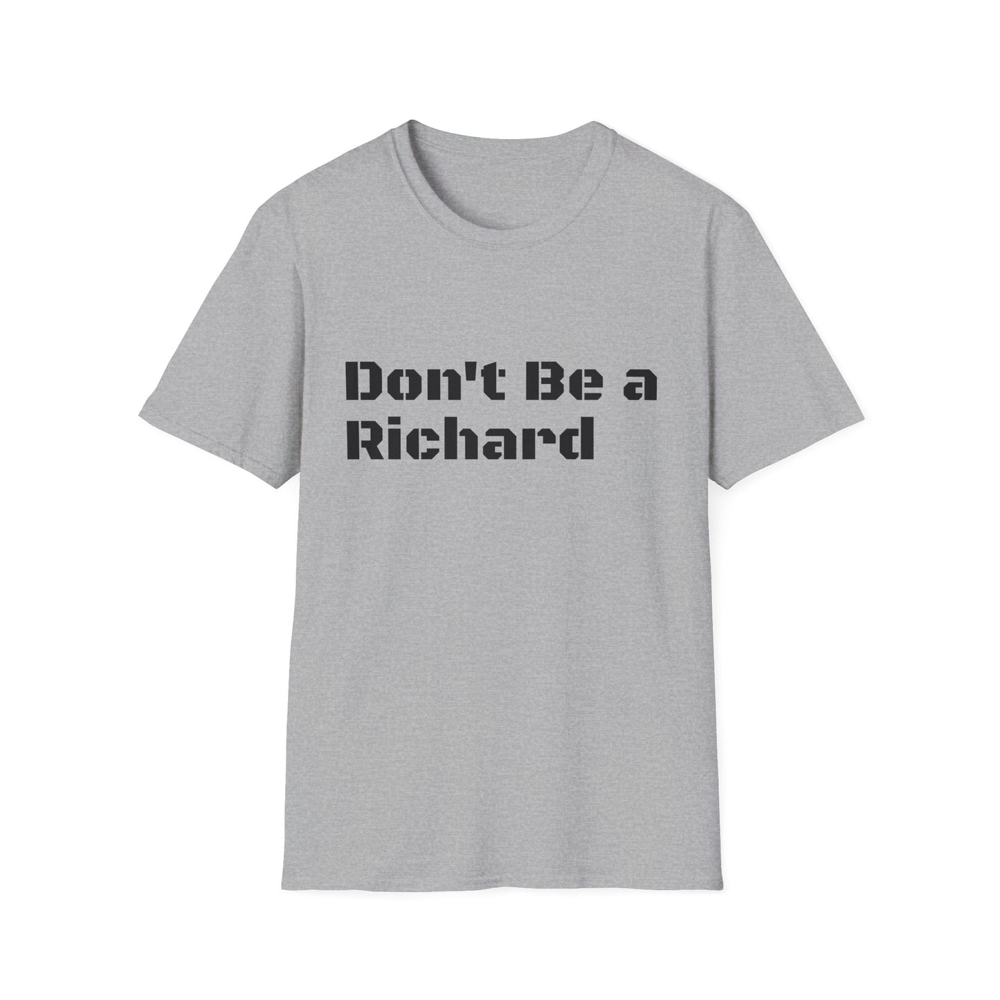 Don't Be a Richard Unisex Softstyle T-Shirt