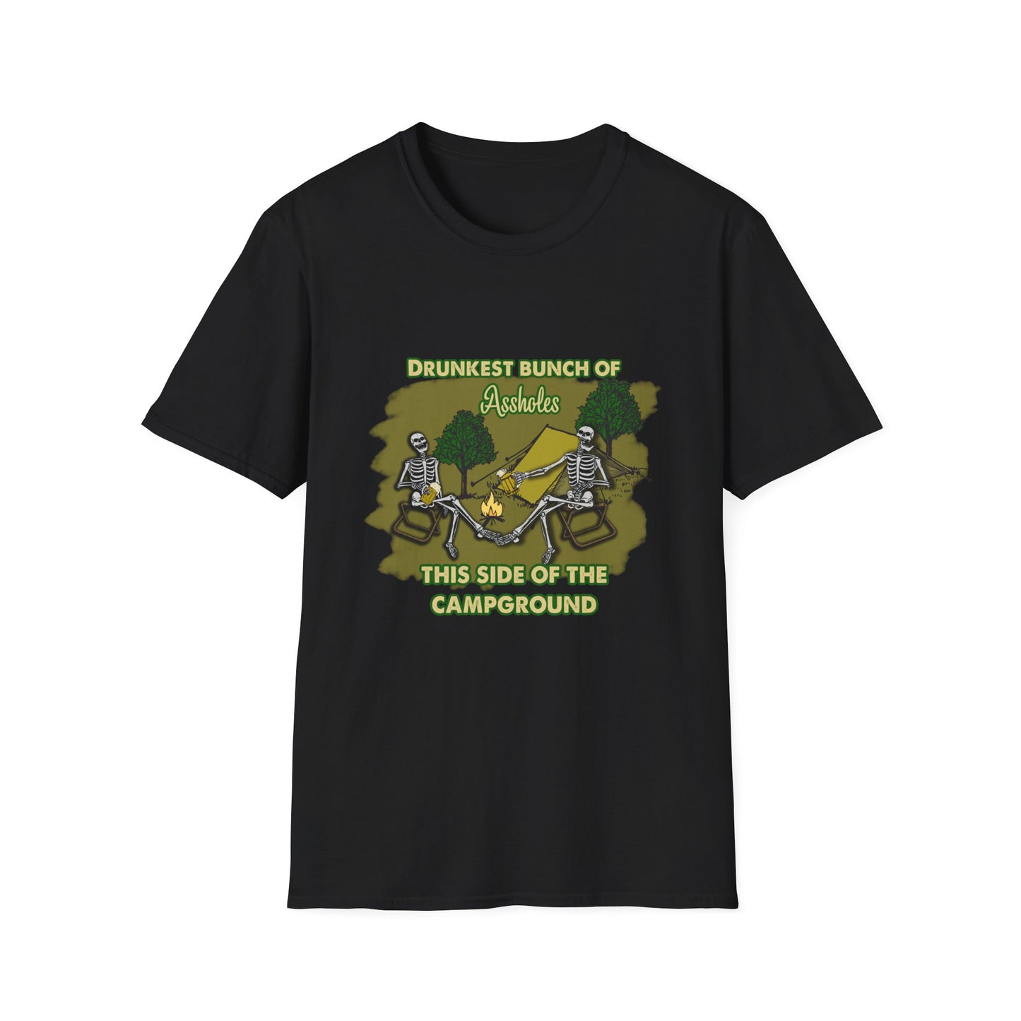 Drunkest bunch of A-holes This Side of the Campground - Skeletons Adult humor  Softstyle T-Shirt